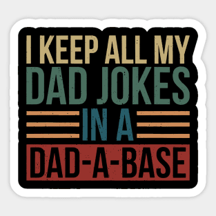 Funny Dad jokes | I Keep All My Dad Jokes In A Dad-a-base Sticker